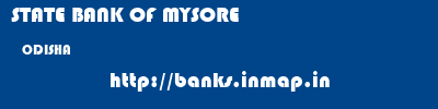 STATE BANK OF MYSORE  ODISHA     banks information 